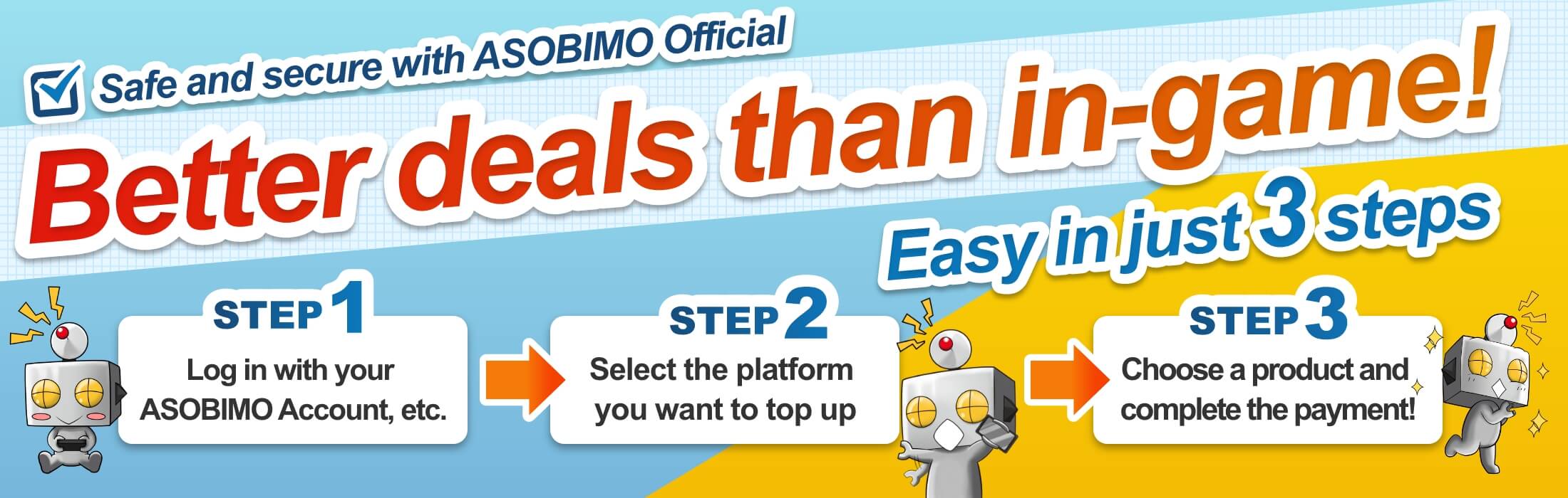 ASOBIMO Official Top Up,Better deals than in-game!, Easy in just 3 steps